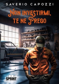 Non investirmi, te ne prego - Librerie.coop