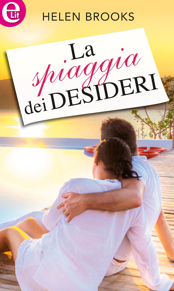 La spiaggia dei desideri (eLit) - Librerie.coop La spiaggia dei desideri (eLit) - Librerie.coop