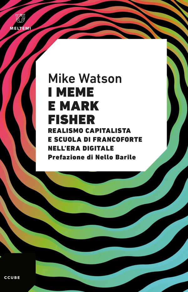I meme e Mark Fisher - Librerie.coop I meme e Mark Fisher - Librerie.coop