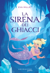 La sirena dei ghiacci - Librerie.coop