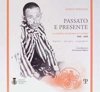 Marco Fidolini. Passato e presente. La scatola di Dachau et cetera (2006-2008). Dipinti, disegni, acqueforti - Librerie.coop