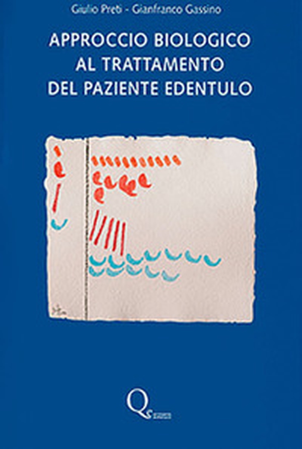 Approccio biologico al trattamento del paziente edentulo - Librerie.coop Approccio biologico al trattamento del paziente edentulo - Librerie.coop
