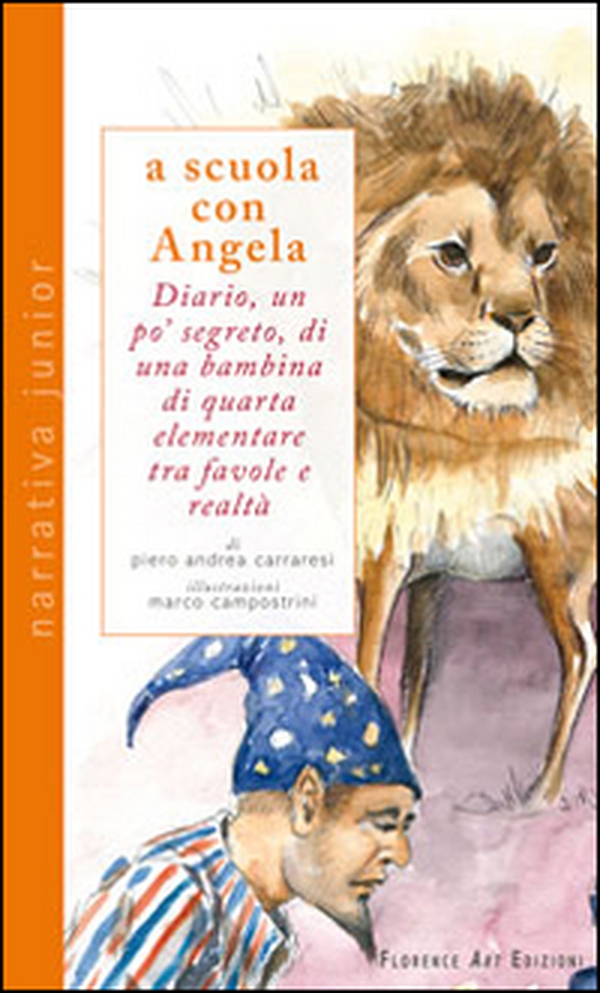 A scuola con Angela. Diario, un po' segreto, di una bambina di quarta elementare tra favole e realtà - Librerie.coop A scuola con Angela. Diario, un po' segreto, di una bambina di quarta elementare tra favole e realtà - Librerie.coop