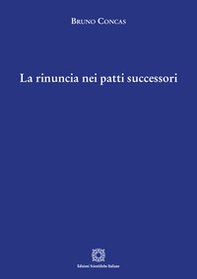 La rinuncia nei patti successori - Librerie.coop