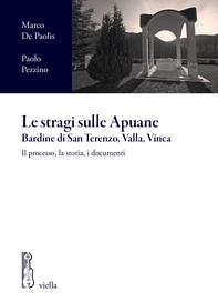 Le stragi sulle Apuane. Bardine di San Terenzo, Valla, Vinca - Librerie.coop