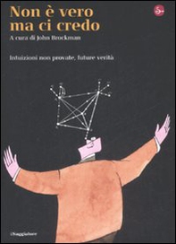 Non è vero ma ci credo. Intuizioni non provate, future verità - Librerie.coop Non è vero ma ci credo. Intuizioni non provate, future verità - Librerie.coop