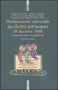 Dichiarazione universale dei diritti dell'uomo. 10 dicembre 1948. Nascita, declino e nuovi sviluppi - Librerie.coop Dichiarazione universale dei diritti dell'uomo. 10 dicembre 1948. Nascita, declino e nuovi sviluppi - Librerie.coop