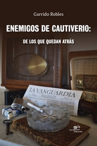 Enemigos de cautiverio. De los que quedan atrás - Librerie.coop