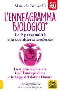 L'enneagramma biologico®. Le 9 personalità e la cosiddetta malattia. Lo studio comparato tra l'enneagramma e le leggi del dottor Hamer - Librerie.coop