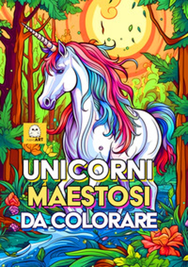Unicorni maestosi da colorare - Librerie.coop Unicorni maestosi da colorare - Librerie.coop