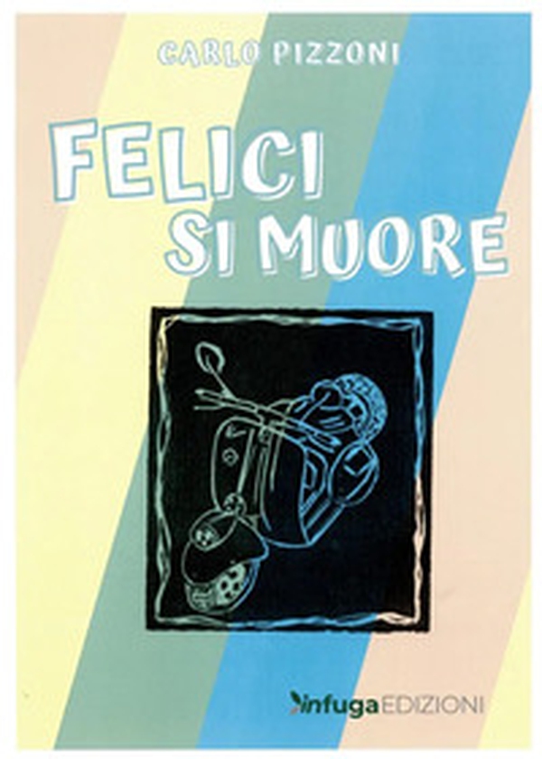 Felici si muore - Librerie.coop Felici si muore - Librerie.coop