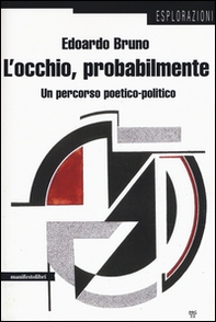 L'occhio, probabilmente. Un percorso poetico-politico - Librerie.coop L'occhio, probabilmente. Un percorso poetico-politico - Librerie.coop