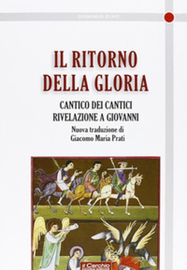 Il ritorno della gloria. Il Cantico dei cantici. Rivelazione a Giovanni - Librerie.coop Il ritorno della gloria. Il Cantico dei cantici. Rivelazione a Giovanni - Librerie.coop