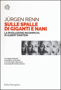 Sulle spalle di giganti e nani. La rivoluzione incompiuta di Albert Einstein - Librerie.coop Sulle spalle di giganti e nani. La rivoluzione incompiuta di Albert Einstein - Librerie.coop