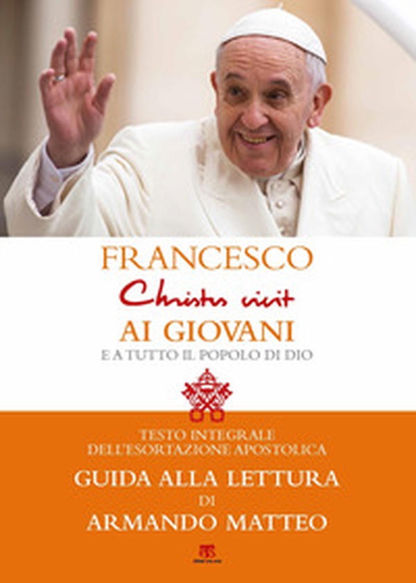 «Christus vivit». Esortazione apostolica postsinodale ai giovani e a tutto il popolo di Dio. Con una guida alla lettura di Armando Matteo - Librerie.coop «Christus vivit». Esortazione apostolica postsinodale ai giovani e a tutto il popolo di Dio. Con una guida alla lettura di Armando Matteo - Librerie.coop