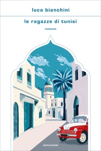Le ragazze di Tunisi - Librerie.coop