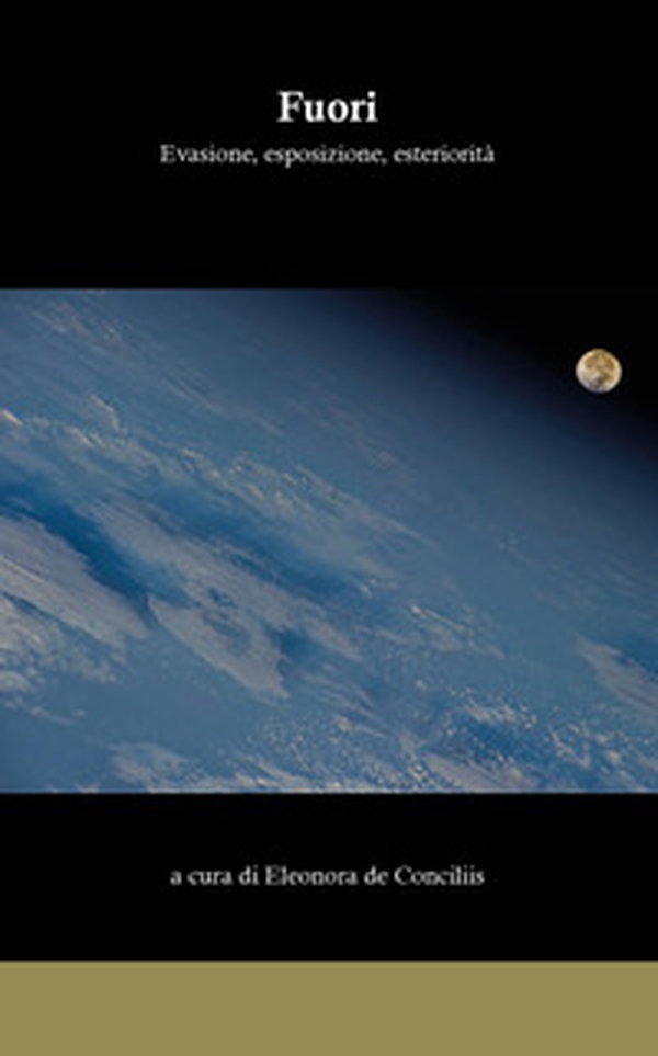 Fuori. Evasione, esposizione, esteriorità - Librerie.coop