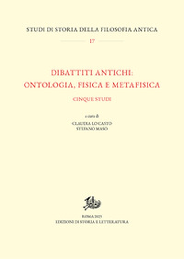 Dibattiti antichi: ontologia, fisica e metafisica. Cinque studi - Librerie.coop Dibattiti antichi: ontologia, fisica e metafisica. Cinque studi - Librerie.coop