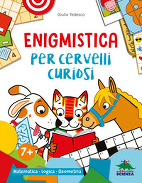 Enigmistica per cervelli curiosi. Matematica. Logica. Geometria - Librerie.coop Enigmistica per cervelli curiosi. Matematica. Logica. Geometria - Librerie.coop