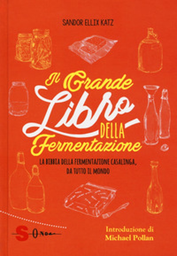 Il grande libro della fermentazione. La bibbia della fermentazione casalinga, da tutto il mondo - Librerie.coop Il grande libro della fermentazione. La bibbia della fermentazione casalinga, da tutto il mondo - Librerie.coop
