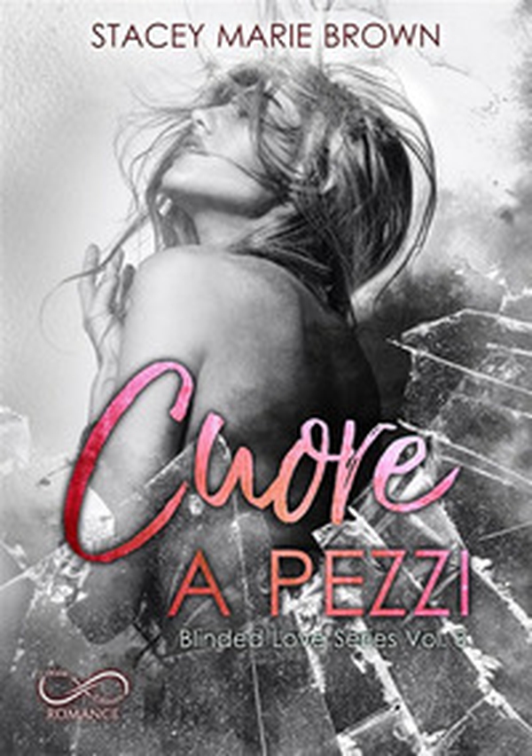 Cuore a pezzi. Blinded love - Vol. 3 - Librerie.coop Cuore a pezzi. Blinded love - Vol. 3 - Librerie.coop