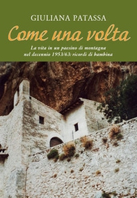 Come una volta. La vita in un paesino di montagna nel decennio 1953/63: ricordi di bambina - Librerie.coop