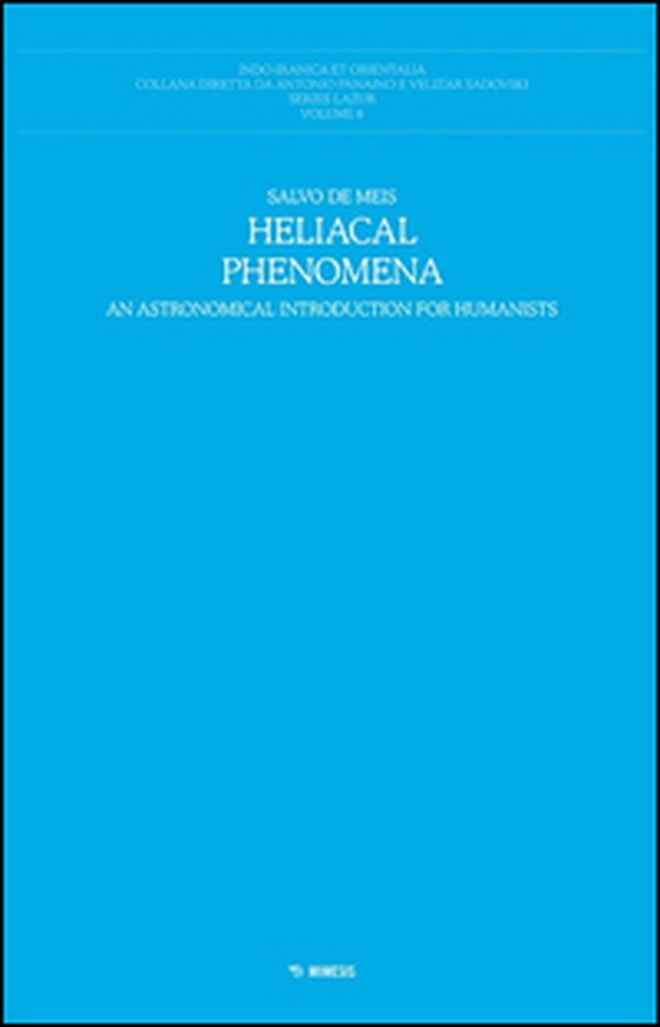 Heliacal phenomena. An astronomical introduction for humanistists - Librerie.coop