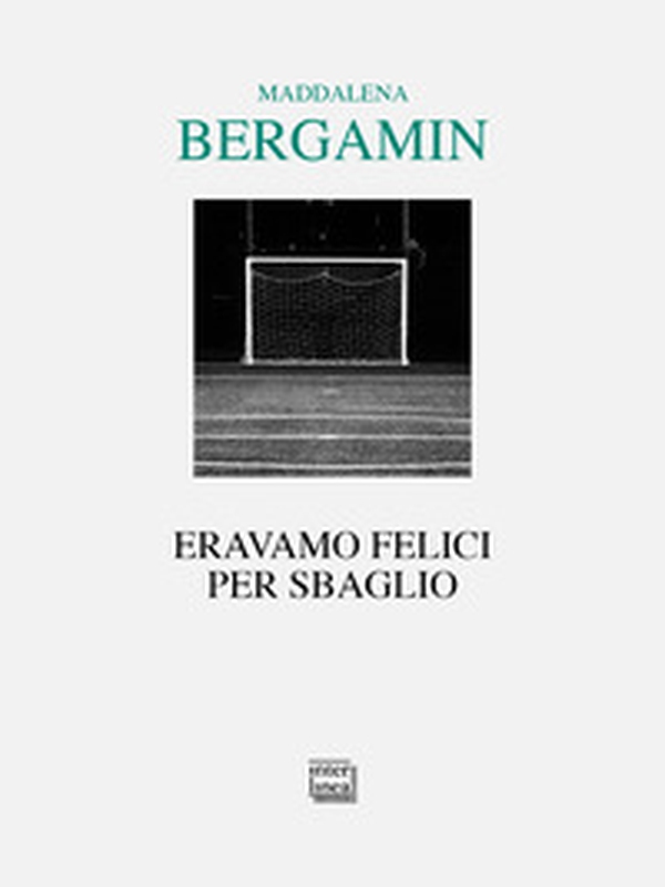 Eravamo felici per sbaglio - Librerie.coop