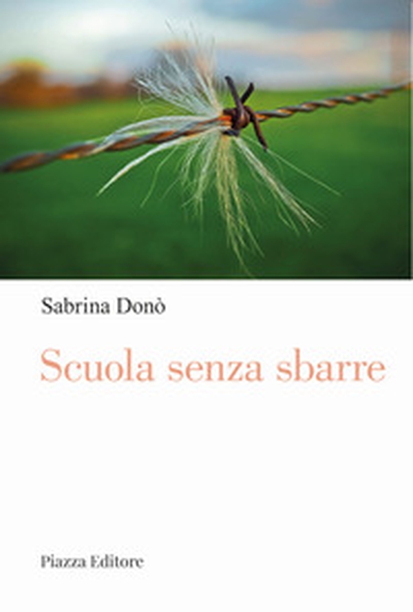 Scuola senza sbarre. Voci da dentro - Librerie.coop Scuola senza sbarre. Voci da dentro - Librerie.coop