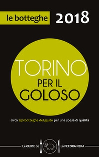 Torino per il goloso 2018. Circa 250 botteghe del gusto per una spesa di qualità - Librerie.coop