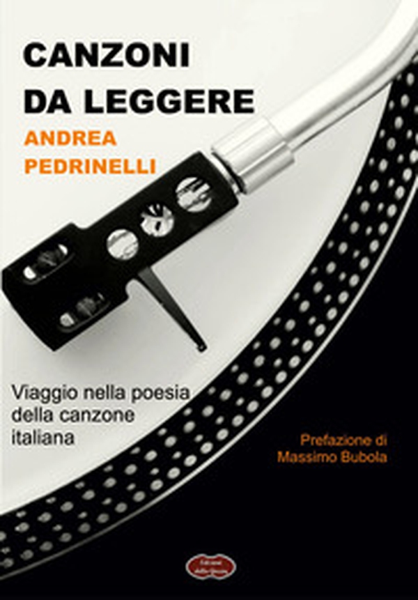 Canzoni da leggere. Viaggio nella poesia della canzone italiana - Librerie.coop Canzoni da leggere. Viaggio nella poesia della canzone italiana - Librerie.coop