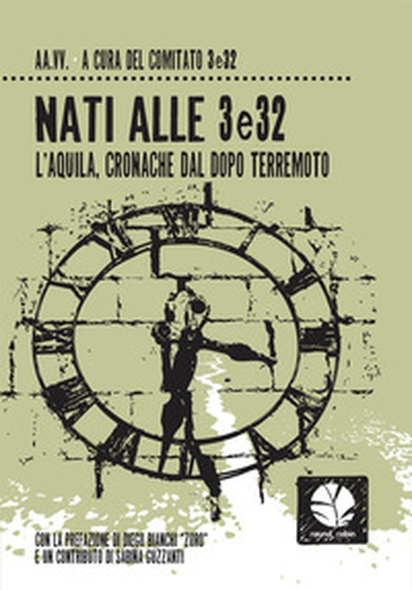 Nati alle 3e32. L'Aquila, cronache del dopo terremoto - Librerie.coop Nati alle 3e32. L'Aquila, cronache del dopo terremoto - Librerie.coop