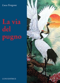 La via del pugno - Librerie.coop