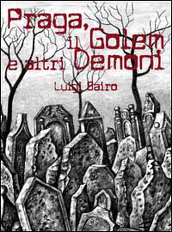 Praga, il golem e altri demoni - Librerie.coop Praga, il golem e altri demoni - Librerie.coop
