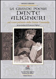 Dante Alighieri. Nel cuore pulsante della Divina Commedia. La grande poesia - Librerie.coop