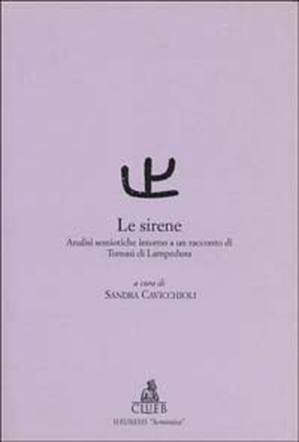 Le sirene. Analisi semiotiche intorno a un racconto di Tomasi di Lampedusa - Librerie.coop