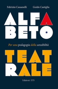 Alfabeto teatrale. Per una pedagogia della sensibilità - Librerie.coop