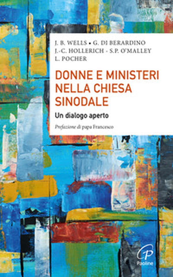 Donne e ministeri nella Chiesa sinodale. Un dialogo aperto - Librerie.coop Donne e ministeri nella Chiesa sinodale. Un dialogo aperto - Librerie.coop