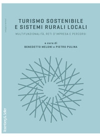Turismo sostenibile e sistemi rurali locali. Multifunzionalità, reti d'impresa e percorsi - Librerie.coop Turismo sostenibile e sistemi rurali locali. Multifunzionalità, reti d'impresa e percorsi - Librerie.coop