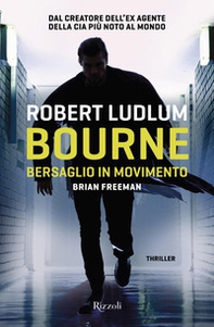Bourne. Bersaglio in movimento - Librerie.coop