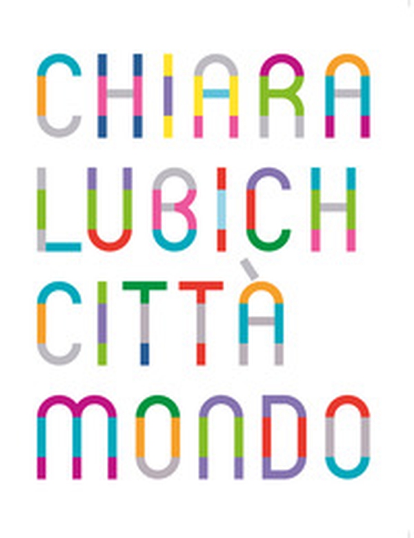 Chiara Lubich. Città mondo. Catalogo della mostra (Trento, 7 dicembre 2019-7 dicembre 2020). Ediz. italiana e inglese - Librerie.coop Chiara Lubich. Città mondo. Catalogo della mostra (Trento, 7 dicembre 2019-7 dicembre 2020). Ediz. italiana e inglese - Librerie.coop