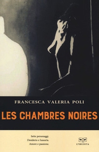 Les chambres noires. Ediz. italiana - Librerie.coop