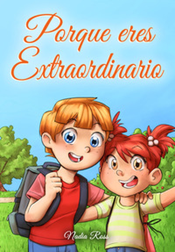 Porque eres Extraordinario. Una colección de historias inspiradoras sobre la amistad, el valor, la confianza en uno mismo y la importancia de trabajar juntos - Librerie.coop Porque eres Extraordinario. Una colección de historias inspiradoras sobre la amistad, el valor, la confianza en uno mismo y la importancia de trabajar juntos - Librerie.coop
