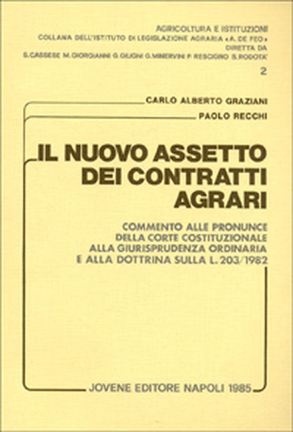 Il nuovo assetto dei contratti agrari. Commento alle pronunce della Corte costituzionale, alla giurisprudenza ordinaria e alla dottrina sulla L. 203/1982 - Librerie.coop