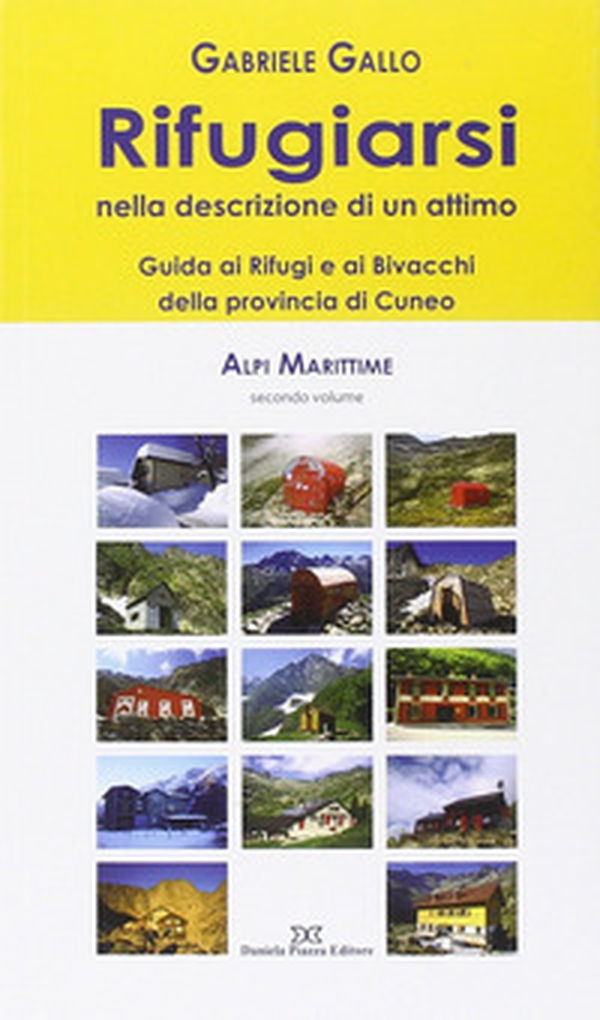 Rifugiarsi. Alpi marittime - Vol. 2 - Librerie.coop Rifugiarsi. Alpi marittime - Vol. 2 - Librerie.coop