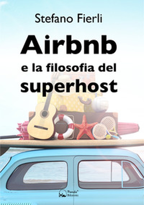 Airbnb e la filosofia del superhost - Librerie.coop Airbnb e la filosofia del superhost - Librerie.coop