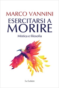 Esercitarsi a morire. Mistica e filosofia - Librerie.coop