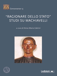 «Ragionare dello Stato». Studi su Machiavelli - Librerie.coop