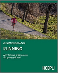 Running. Attività fisica e benessere alla portata di tutti - Librerie.coop