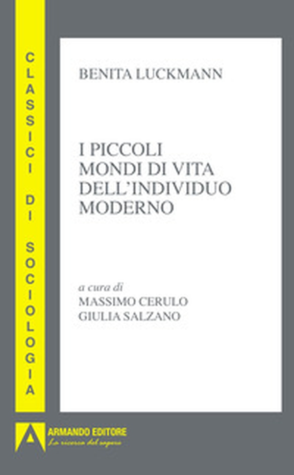 Piccoli mondi di vita dell'individuo moderno - Librerie.coop Piccoli mondi di vita dell'individuo moderno - Librerie.coop